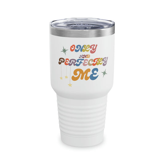 Only & Perfectly Me Ringneck Tumbler, 30oz