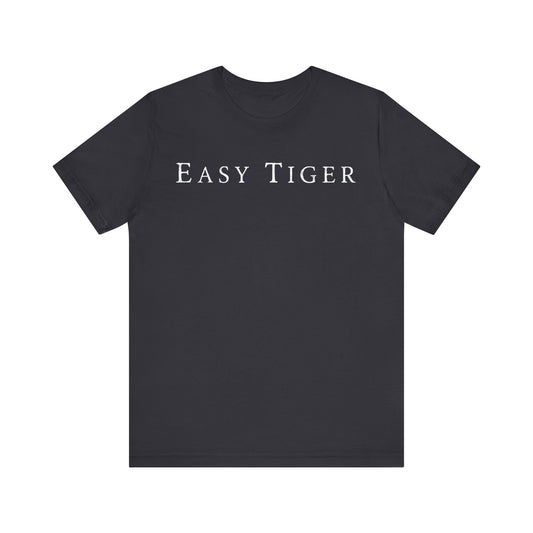 White lettering "Easy Tiger" Prickle Island Zoo Unisex Jersey Short Sleeve Tee